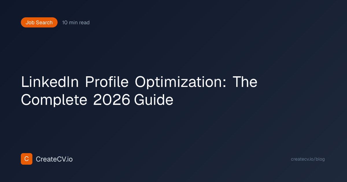 LinkedIn Profile Optimization: The Complete 2026 Guide | CreateCV.io